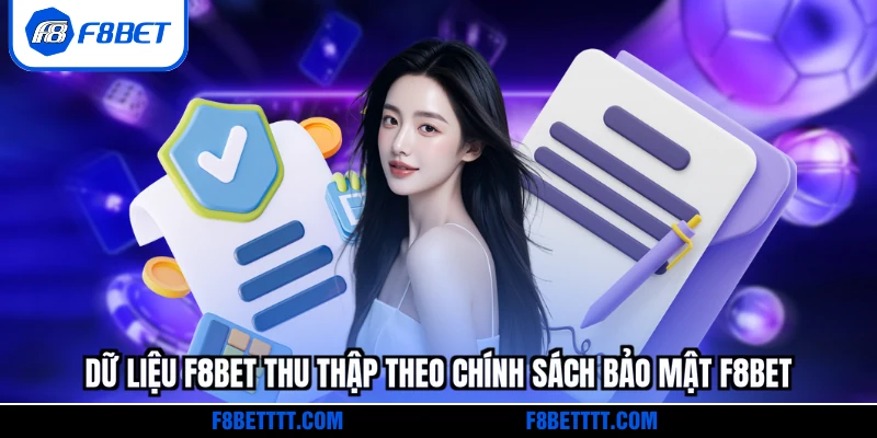 Dữ liệu F8BET thu thập theo chính sách bảo mật F8BET