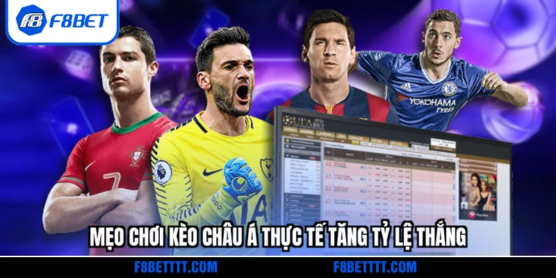 Mẹo chơi kèo châu Á thực tế tăng tỷ lệ thắng